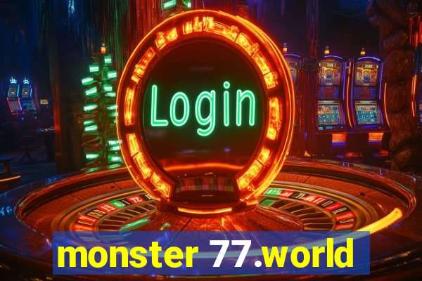 monster 77.world